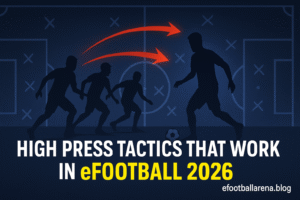 Read more about the article High Press Tactics That Work in eFootball 2026