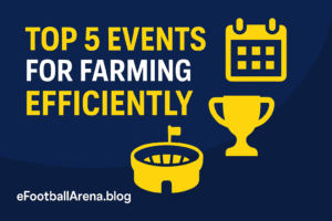 Read more about the article Top 5 Events for Farming GP Efficiently in eFootball 2026
