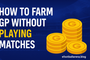 Read more about the article How to Farm Extra GP Without Playing Matches in eFootball 2026