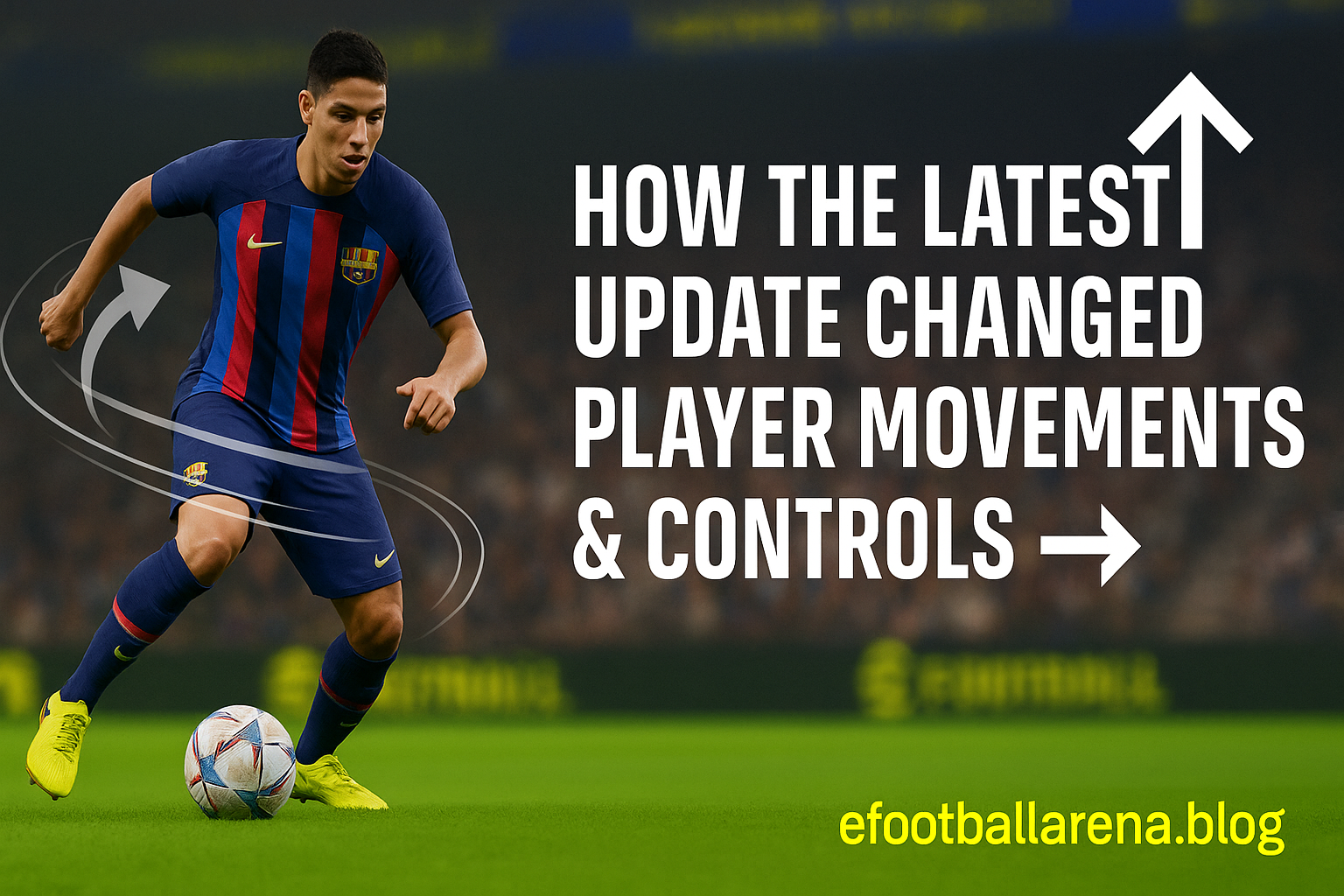 Read more about the article How the Latest Update Changed Player Movements & Controls in eFootball 2026