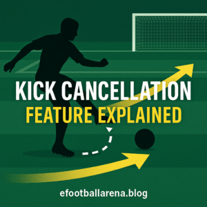 Read more about the article Kick Cancellation Feature Explained in eFootball 2026
