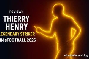 Read more about the article Review: Thierry Henry Legendary Striker in eFootball 2026