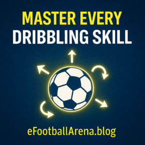 Read more about the article Master Every Dribbling Skill in eFootball 2026