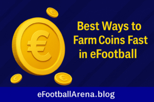 Read more about the article Best Ways to Farm Coins Fast in eFootball 2026