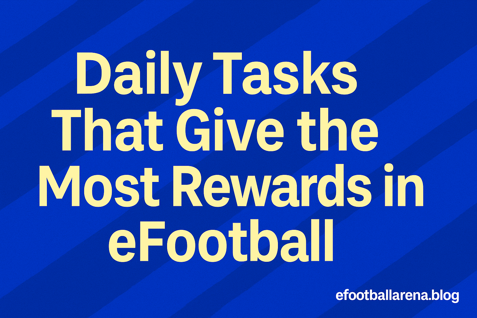 You are currently viewing Daily Tasks That Give Great Rewards in eFootball 2026