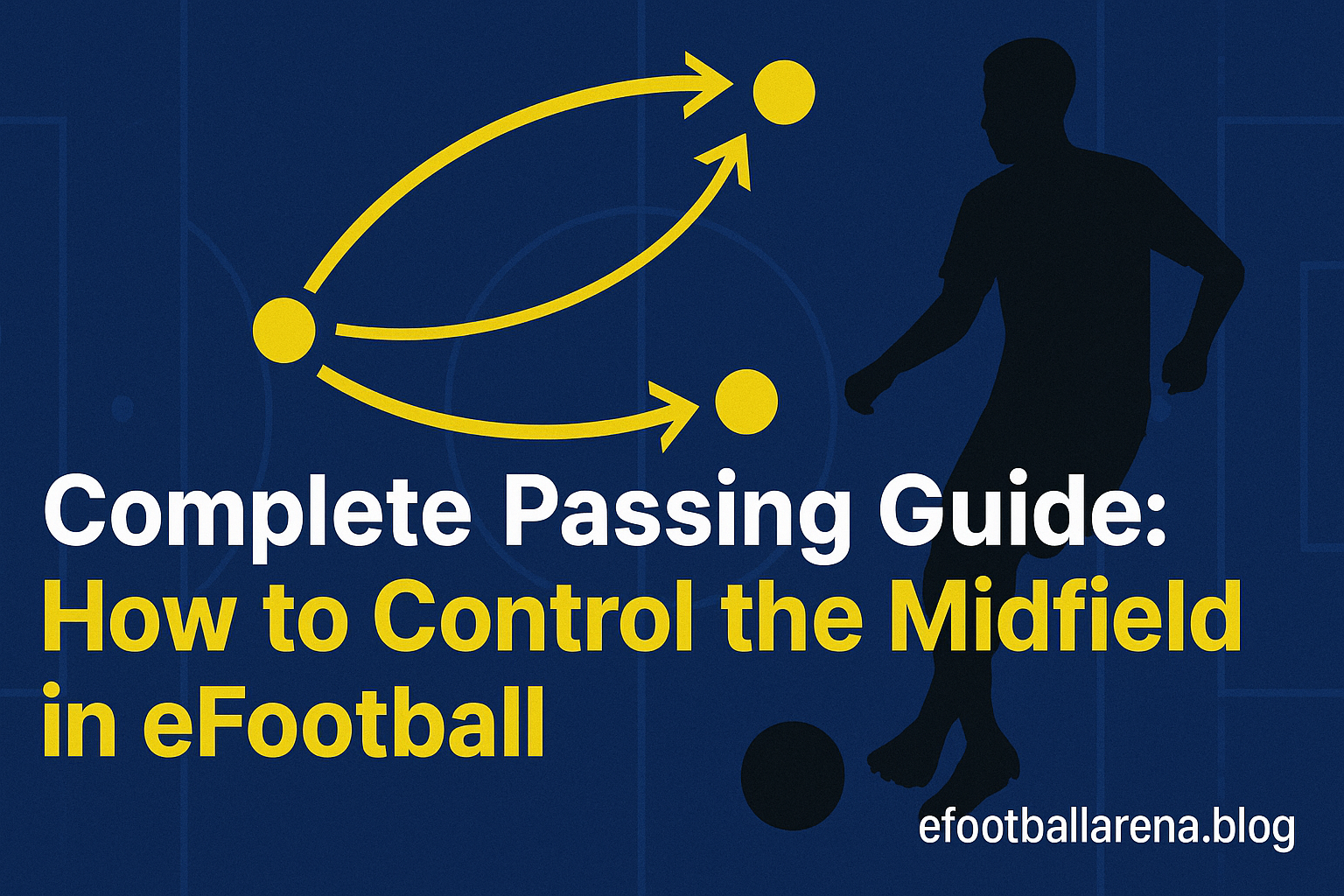 Read more about the article Complete Passing Guide: How to Rule the Midfield in eFootball 2026