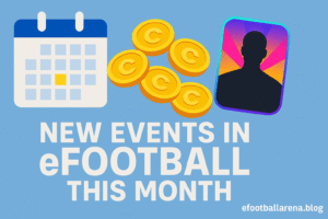 Read more about the article New Events in eFootball This Month (500 free coins?)