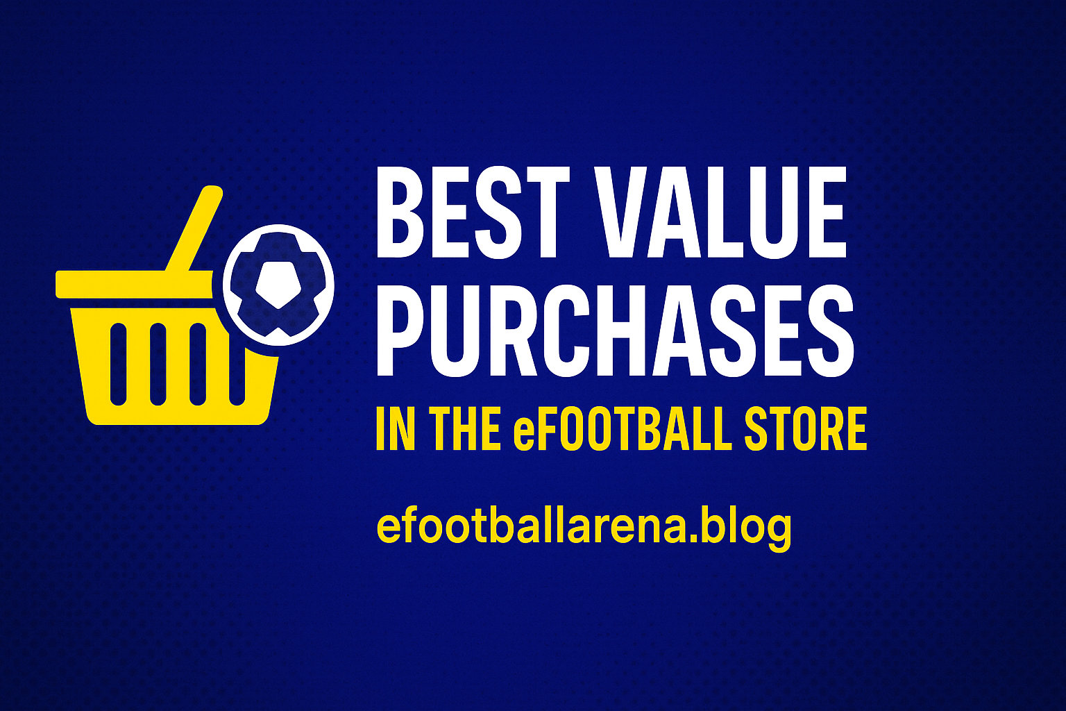 Read more about the article Best Value Purchases in the eFootball Store (2026)