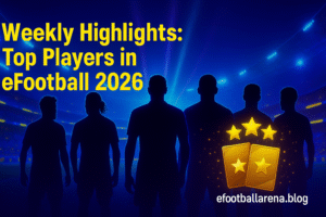Read more about the article Weekly Highlights: Top Players Available in eFootball 2026