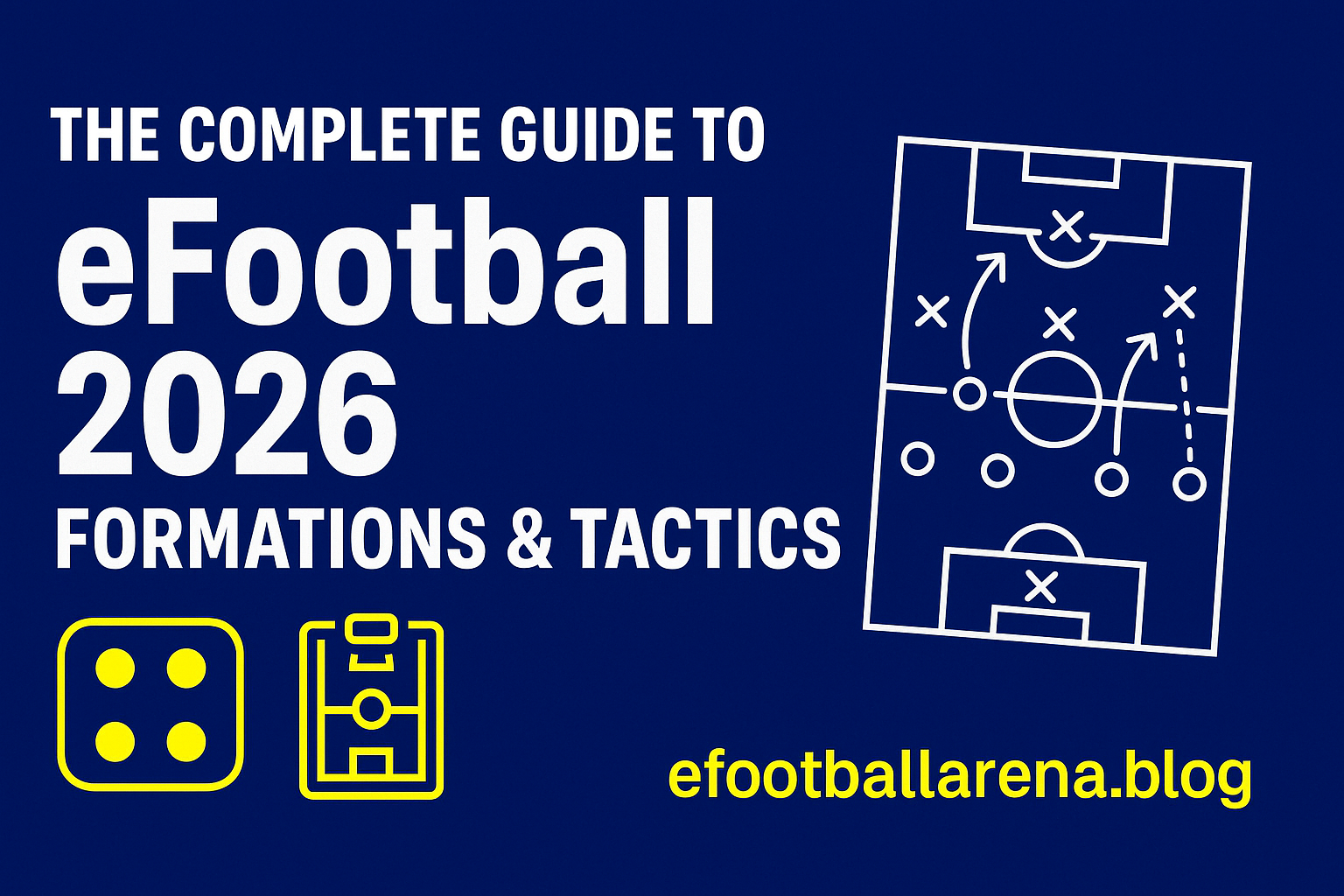 Read more about the article The Complete Guide to eFootball 2026 Formations & Tactics