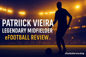 Read more about the article Patrick Vieira Legendary Midfielder in eFootball
