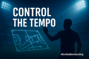 Read more about the article Best Ways to Control the Tempo of a Match in eFootball 2026
