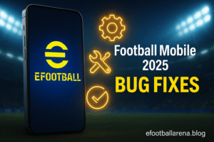 Read more about the article eFootball Mobile 2025 Bug Fixes: What’s Been Patched?