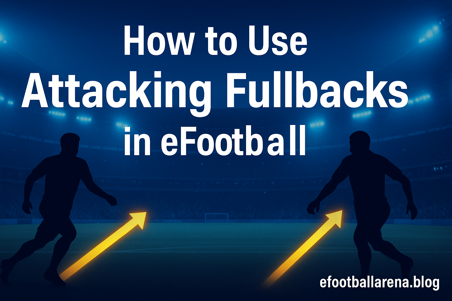 Read more about the article How to Use Attacking Fullbacks in eFootball