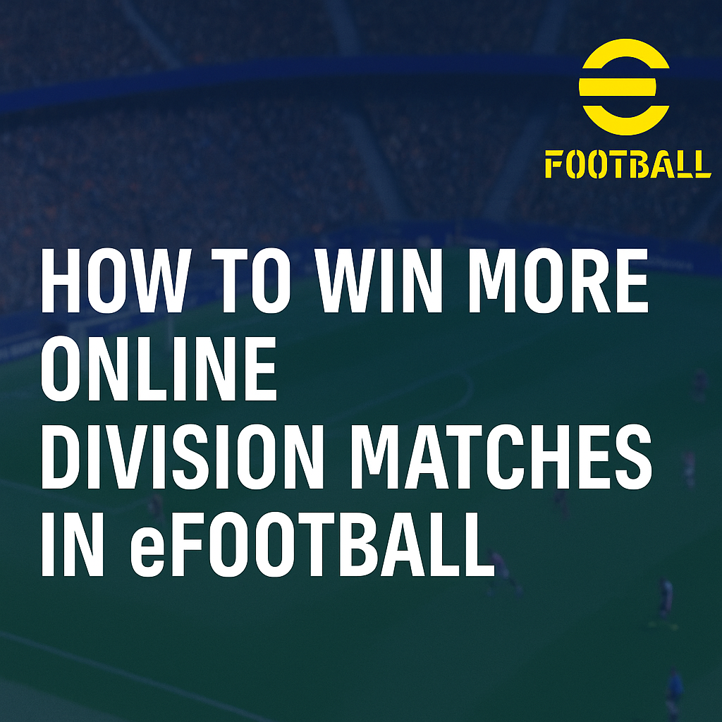 Read more about the article How to Win More Online Division Matches in eFootball 2026