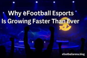 Read more about the article Why eFootball Esports Is Growing Faster Than Ever