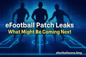 Read more about the article eFootball Patch Leaks: What Might Be Coming Next
