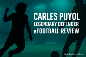 Read more about the article Carles Puyol Legendary Defender in eFootball