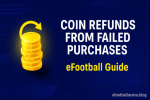 Read more about the article How to Get Coin Refunds From Failed Purchases in eFootball