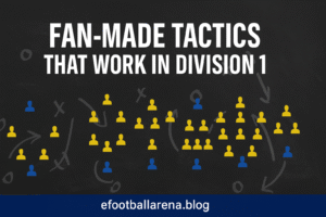 Read more about the article Fan-Made Tactics That Actually Work in Division 1 in eFootball