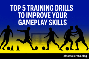 Read more about the article Top 5 Training Drills to Improve Your Gameplay Skills in eFootball