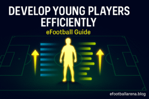 Read more about the article How to Develop Young Players Efficiently in eFootball