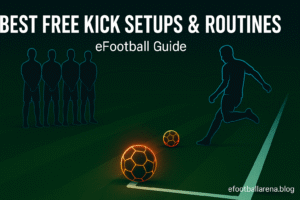 Read more about the article The Best Free Kick Setups and Routines in eFootball