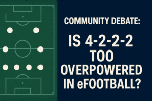 Read more about the article Community Debate: Is 4-2-2-2 Too Overpowered in eFootball?