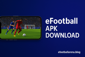 Read more about the article eFootball APK Download: Safe & Official Guide for 2026