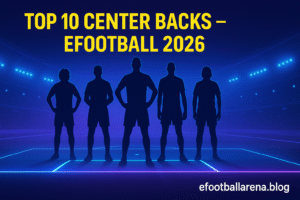 Read more about the article Top 10 Center Backs in eFootball 2026