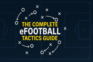 Read more about the article The CompleteĀ eFootballĀ TacticsĀ Guide for Winning Play